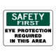 Safety First Eye Protection Required In This Area